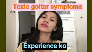 Toxic goiter symptoms experience [upl. by Elery]