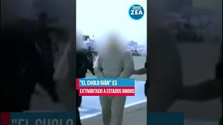 quotEl Cholo Ivánquot jefe de seguridad de ElChapo es extraditado a Estados Unidos  Shorts  Zea [upl. by Ater]