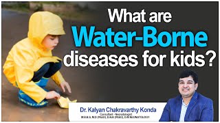 What are waterborne diseases for kids  Dr Kalyan Chakravarthy Konda Neonatologist [upl. by Ayotahc]