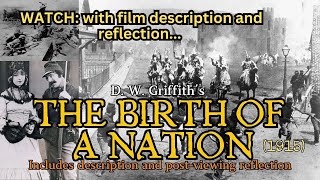 quotThe Birth of a Nation 1915quot Includes Description and postviewing reflections [upl. by Nnylf]