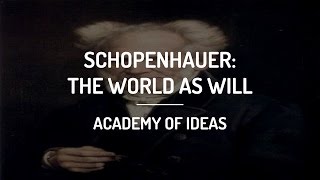 Introduction to Schopenhauer  The World as Will [upl. by Laubin380]