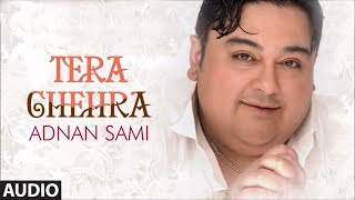 Tera Chehra Title Track Full Audio Song Adnan Sami Pop Album Songs [upl. by Akihsan]