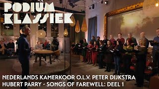 Nederlands Kamerkoor olv Peter Dijkstra  Hubert Parry  Songs of Farewell 1 Podium Klassiek [upl. by Atirak]