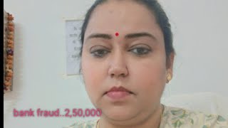 मेरे साथ हुआ 250000 रुपए का बैंक फ्रॉड😭😭😭😭manasvi vlogs ♥ [upl. by Liagaba126]