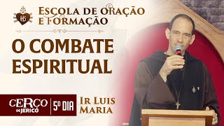 O combate espiritual  Escola de Formação  Ir Luis Maria  Hesed [upl. by Suzy]