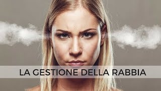 LA GESTIONE DELLA RABBIA  VIDEO TUTORIAL [upl. by Nnaeirrac]