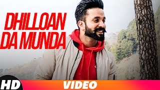 Dhilloan Da Munda Full Video  Dilpreet Dhillon  Desi Crew  Bunty Bains  New Song 2018 [upl. by Akit]