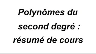 Tout savoir sur les polynômes du second degré  résumé de cours [upl. by Honebein]