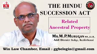 Hindu Succession Act  Related Ancestral Property  Explained by Honble MrMurugan District Judge [upl. by Osborne]