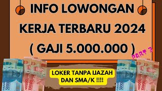 INFO LOWONGAN KERJA 2024  LOWONGAN KERJA HARI INI 2024  LOKER TANPA IZAJAH  LOKER JAKARTA 2024 [upl. by Zingale]