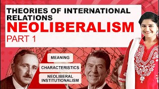 Neoliberalism I Neoliberal Theory of International Relations I Neoliberal Institutionalism [upl. by Radnaxela]