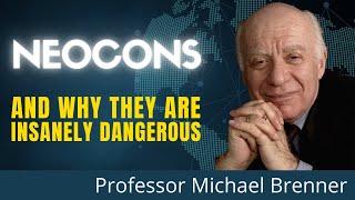 The Origins Of The Neocons And Their Lunatic World View  A History With Professor Michael Brenner [upl. by Derrik]