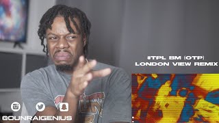 TPL BM OTP  London View Remix ft Mini x Sava x Marin x Rambizz  Pressplay  Genius Reaction [upl. by Aelahs]