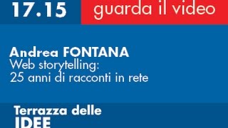 Andrea FONTANA  Web storytelling 25 anni di racconti in rete [upl. by Ericka690]