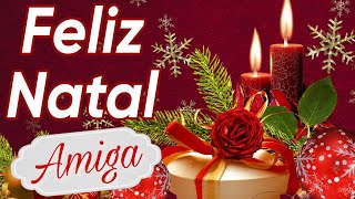 Feliz Natal Amiga Você é única Linda Homenagem de Natal de Amizade feliznatal [upl. by Mur62]