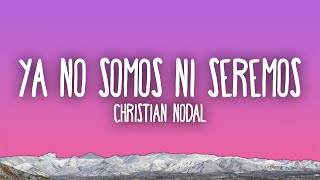 Christian Nodal  Ya No Somos Ni Seremos [upl. by Hynes864]