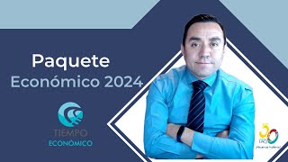 Lo  relevante del paquete económico 2024 [upl. by Procto829]