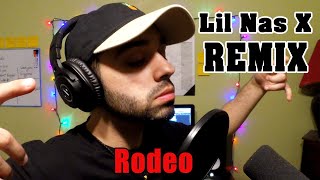 HOW RODEO SHOULDVE SOUNDED  Lil Nas X Rodeo Remix [upl. by Alicea]