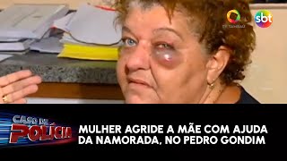 Mulher agride a mãe com ajuda da namorada no Pedro Gondim [upl. by Owens]