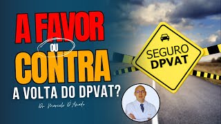 A VOLTA DO DPVAT  SERÁ QUE COMPENSA ESPERAR OU TER UM SEGURO PRIVADO [upl. by Normandy136]