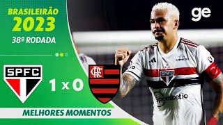 SÃO PAULO 1 X 0 FLAMENGO  MELHORES MOMENTOS  38ª RODADA BRASILEIRÃO 2023  geglobo [upl. by Michigan728]