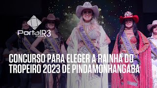 Concurso elege Rainha e Princesas do Festival do Tropeiro 2023 em Pindamonhangaba [upl. by Arabel]