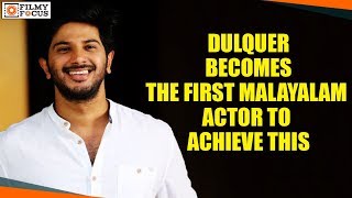 Dulquer Salmaan Becomes The First Malayalam Actor To Achieve This  Filmyfocuscom [upl. by Judy]