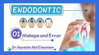 Endodontic mishaps or procedural accidents part 1  DR Howaida Abd Elmoniem [upl. by Noirred]