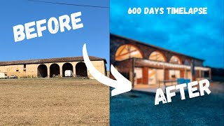 600 DAYS TIMELAPSE RENOVATION  LA TRANSFORMATION DE LA GRANGE [upl. by Teragram]