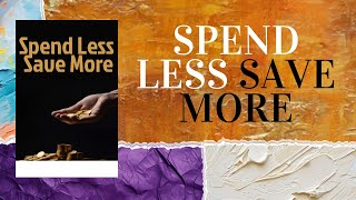 Spend Less Save More Become The Master of Your Own Money Audiobook [upl. by Madi]