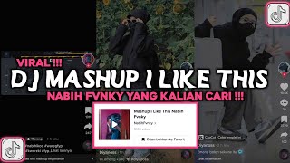 DJ MASHUP I LIKE THIS NABIH FVNKY VIRAL TIKTOK 2023 [upl. by Landrum]