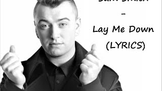 Sam Smith  Lay Me Down Lyrics [upl. by Yellas]