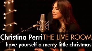 Christina Perri  quotHave Yourself A Merry Little Christmasquot Exclusive Performance in The Live Room [upl. by Asiulana]