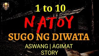 NATOY  SUGO NG DIWATA  Part 1 To 10  3 hours [upl. by Jarv]