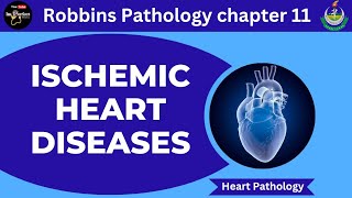 Ischemic Heart DiseaseRobbins Pathology chapter 11Heart pathology pathology robbinsmbbslectures [upl. by Enetsuj]