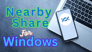 How to Share Files From Android to Windows 11 using Nearby Share for Windows [upl. by Marti]