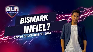 🔥 Bismark envuelto en polémica de infidelidad en BLN 🔥  📺 BLN EN VIVO 07 de Octubre 👀💔 [upl. by Vasti588]