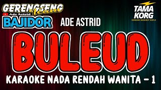 BULEUD KARAOKE Bajidor  Nada Wanita [upl. by Ailsa]