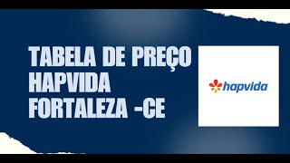 Como funciona a Tabela de Preço Hapvida Fortaleza 2024 Pessoa Física Jurídica e Coletiva [upl. by Yedrahs358]