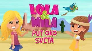 LOLA amp MILA  PUT OKO SVETA  CRTANI FILM 2018 [upl. by Mikeb515]