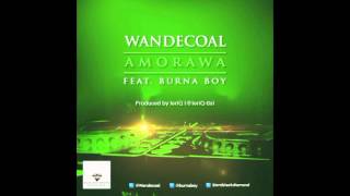 Wande Coal Feat Burna Boy  Amorawa Official Audio [upl. by Abbottson]