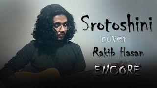 Srotoshini  Encore  cover  Rakib Hasan [upl. by Auod]