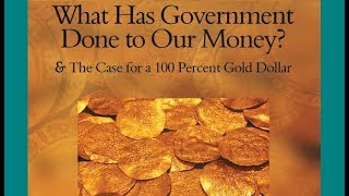 What Has Government Done to Our Money  Chapter 1 Introduction [upl. by Mapel]