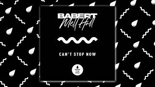 Babert x Mell Hall  Cant Stop Now [upl. by Ruperto112]