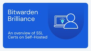 Bitwarden Brilliance An overview of SSL Certs on SelfHosted [upl. by Korie555]