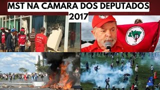 QUANDO O MST quotINV4D1U A CÂMARA DOS DEPUTADOS EM 2017 [upl. by Anotyad]