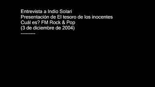 Entrevista a Indio Solari  Presentación El tesoro de los inocentes Rock amp Pop 03122004 [upl. by Gnud]