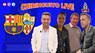 🔴 BARÇA  ALMERÍA  CHIRINGUITO LIVE CON MATÍAS PALACIOS [upl. by Brass780]