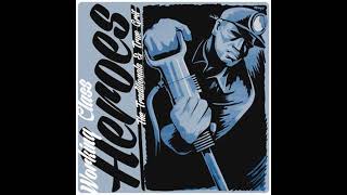 The Traditionals amp True Grit  Working Class HeroesFull Split  Released 2014 [upl. by Jarrow]