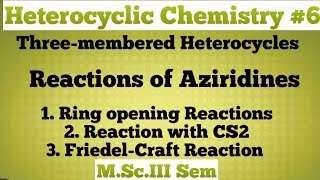 Heterocyclic Chemistry Three Membered Heterocycles Reactions of Aziridines NOBLECHEMISTRY [upl. by Isia]